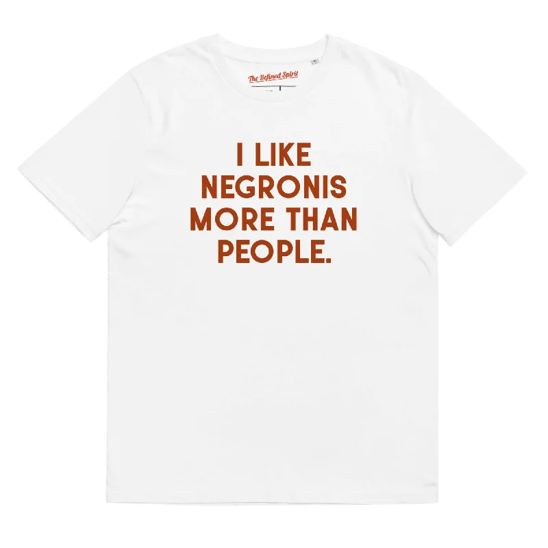 I like Negronis more than People - Organic Cotton T-shirt